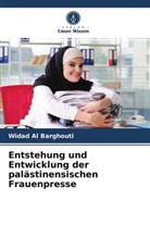 Widad Al Barghouti - Entstehung und Entwicklung der palästinensischen Frauenpresse