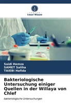 TAIEBI Hafida, Said Hemza, Saidi Hemza, SAME Saliha, SAMET Saliha - Bakteriologische Untersuchung einiger Quellen in der Willaya von Chlef