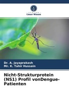 K. Tahir Hussain, Mr K Tahir Hussain, Mr. K. Tahir Hussain, A. Jayaprakash, Dr JAYAPRAKASH, Dr. A. JAYAPRAKASH - Nicht-Strukturprotein (NS1) Profil vonDengue-Patienten