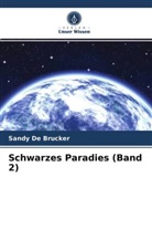 Sandy De Brucker - Schwarzes Paradies (Band 2)