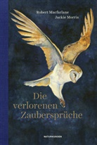 Robert Macfarlane, Jackie Morris, Jackie Morris, Judith Schalansky, Daniela Seel - Die verlorenen Zaubersprüche