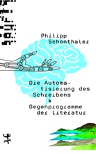 Philipp Schönthaler - Die Automatisierung des Schreibens