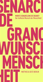 Moritz Senarclens de Grancy - Der heißeste Wunsch der Menschheit