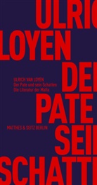 Ulrich van Loyen, Ulrich van Loyen - Der Pate und sein Schatten