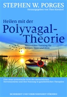 Stephen W Porges, Stephen W. Porges, The Kierdorf, Theo Kierdorf - Heilen mit der Polyvagal-Theorie