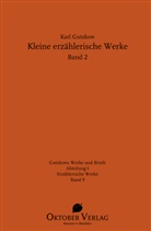 Karl Gutzkow, Dir Göttsche, Dirk Göttsche - Kleine erzählerische Werke Band 2