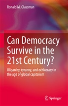 Ronald M Glassman, Ronald M. Glassman - Can Democracy Survive in the 21st Century?