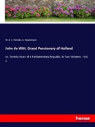M. A. L. Pontalis, A. Stephenson - John de Witt, Grand Pensionary of Holland