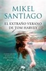 Mikel Santiago - El extraño verano de Tom Harvey