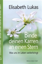 Elisabeth Lukas - Binde deinen Karren an einen Stern