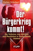 Stefan Schubert - Der Bürgerkrieg kommt!