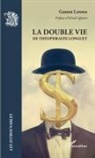 Gaston Leroux - La double vie de Théophraste Longuet