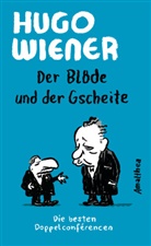 Hugo Wiener, Nicolas Mahler - Der Blöde und der Gscheite