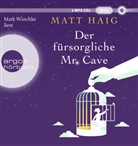 Matt Haig, Mark Waschke - Der fürsorgliche Mr Cave, 1 Audio-CD, 1 MP3 (Hörbuch)