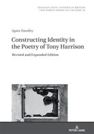 Agata Handley, Marek Wilczynski - Constructing Identity in the Poetry of Tony Harrison
