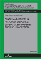 Esther Linares Bernabéu, Gerd Wotjak - Gender and Identity in Humorous Discourse Genero e identidad en el discurso humorístico