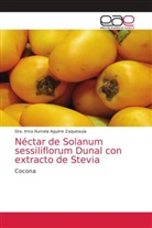 Dra Irma Rumela Aguirre Zaquinaula, Dra. Irma Rumela Aguirre Zaquinaula - Néctar de Solanum sessiliflorum Dunal con extracto de Stevia