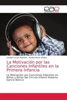 Maribel Bravo Viñalez, Caridad Tornet Martínez - La Motivación por las Canciones Infantiles en la Primera Infancia
