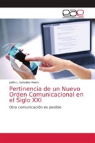 Judith L. González Rivero - Pertinencia de un Nuevo Orden Comunicacional en el Siglo XXI