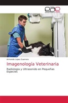 Armando Lopez Guerrero - Imagenología Veterinaria