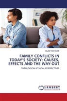 SILAS TOM SILAS - FAMILY CONFLICTS IN TODAY'S SOCIETY: CAUSES, EFFECTS AND THE WAY-OUT
