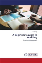 Avtar Singh - A Beginner's guide to Auditing