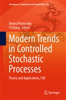 Alexe Piunovskiy, Alexey Piunovskiy, Zhang, Zhang, Yi Zhang - Modern Trends in Controlled Stochastic Processes: