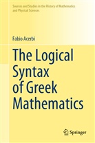 Fabio Acerbi - The Logical Syntax of Greek Mathematics