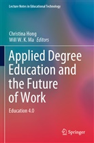 Christin Hong, Christina Hong, Will W. K. Ma, W K Ma, W K Ma - Applied Degree Education and the Future of Work