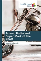 Robin Bright - Trunco Butto and Super Mark of the Beast