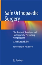 S Venkatesh Babu, S. Venkatesh Babu - Safe Orthopaedic Surgery