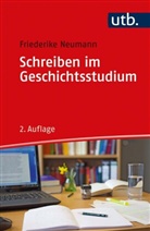 Friederike Neumann, Friederike (Dr.) Neumann - Schreiben im Geschichtsstudium