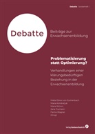 Claudia Lobe, Claudia (D Lobe, Astrid Messerschmidt, Astrid (Prof. Dr.) Messerschmidt, Malte Ebner von Eschenbach, Maria Kondratjuk... - Problematisierung statt Optimierung?