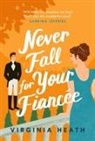 Virginia Heath, Heath Virginia - Never Fall for Your Fiancee