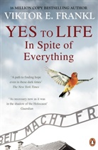 Viktor E Frankl, Viktor E. Frankl - Yes To Life In Spite of Everything