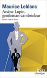 Maurice Blanc, Maurice Leblanc, Maurice Leblanc - Arsène Lupin, gentleman-cambrioleur