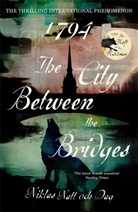 Niklas Natt och Dag, Niklas Natt och Dag - 1794: The City Between the Bridges