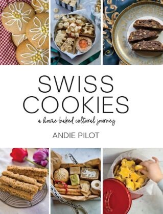 Andie Pilot - Swiss cookies - A home baked cultural jou