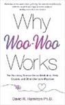 David R. Hamilton, Dr David R. Hamilton - Why Woo Woo Works