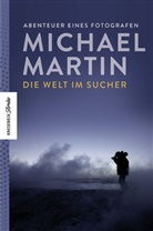 Michael Martin - Die Welt im Sucher