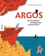 Isabelle Wlodarczyk, Alice Beniero - Argos - Die Geschichte von Odysseus' treuem Freund