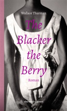 Wallace Thurman - The Blacker the Berry