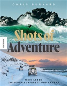 Chri Burkard, Chris Burkard, Chris Burkhard - Shots of Adventure
