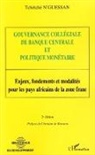 Tchétché N'Guessan - Gouvernance collégiale de banque centrale et politique monétaire