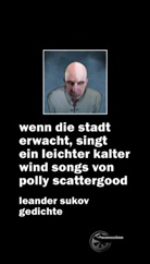 Leander Sukov - wenn die stadt erwacht, singt ein leichter kalter wind songs von polly scattergood