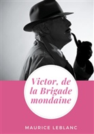 Maurice Leblanc - Victor, de la Brigade mondaine