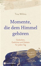Tina Willms, Willms  Tina - Momente, die dem Himmel gehören