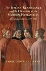 Christopher S. Celenza, Christopher S. (The Johns Hopkins Univers Celenza, Celenza Christopher S. - Italian Renaissance and the Origins of the Modern Humanities