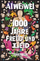Weiwei Ai, Ai Weiwei - 1000 Jahre Freud und Leid
