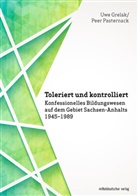 Uw Grelak, Uwe Grelak, Peer Pasternack - Toleriert und kontrolliert